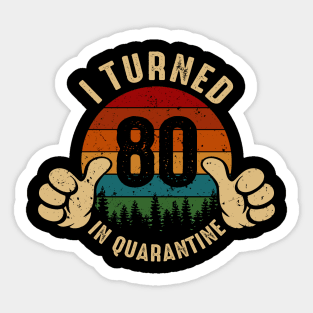 I Turned 80 In Quarantine Sticker